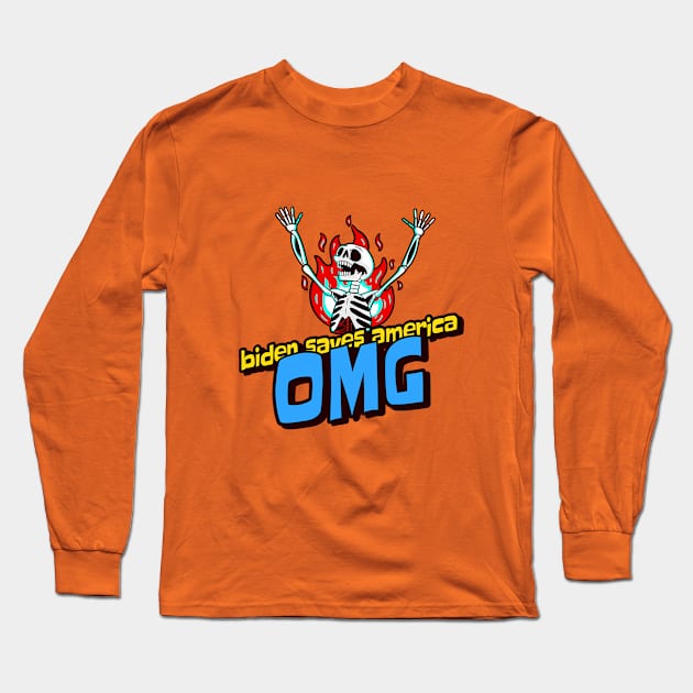 Biden Saves America -- OMG flaming skeleton Long Sleeve T-Shirt by LeftBrainExpress